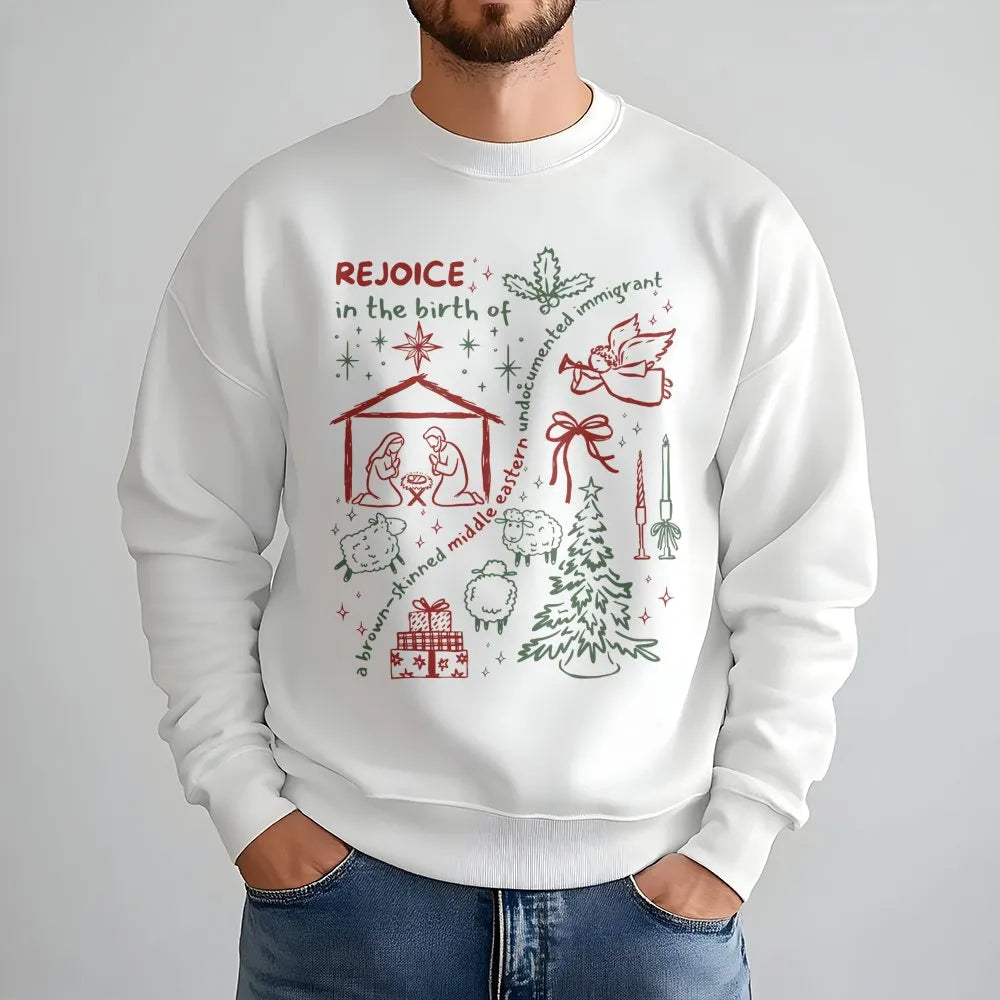 Social Justice Nativity Sweatshirt, Rejoice Birth of Jesus Sweatshirt, Liberal Christian Holiday Sweatshirt, Religious Christ