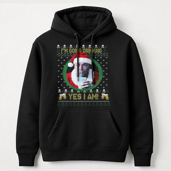 Humorous Holiday Meme Hoodie, I'm Going Drinking Yes I Am Christmas Hoodie, Retro Xmas Party Hooded Sweatshirt, Drinking Humo