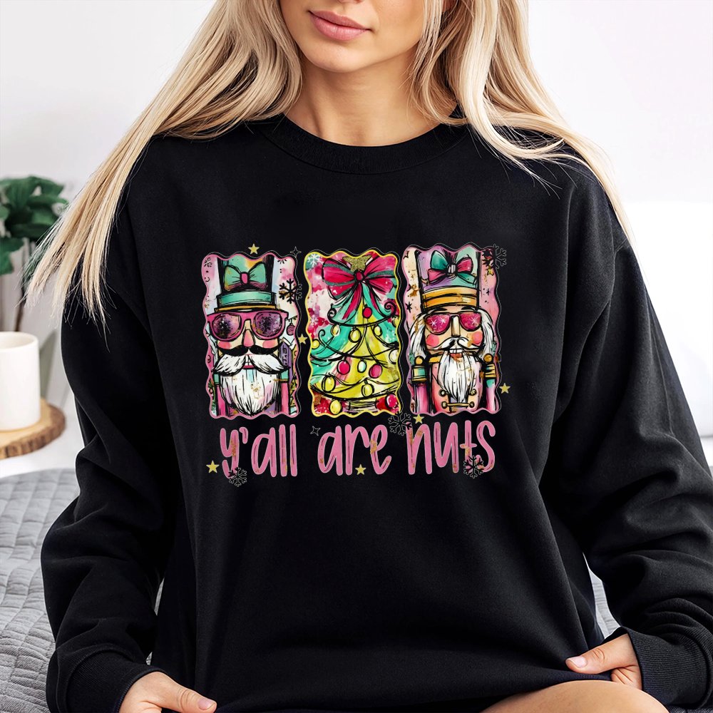 Humorous Nutcracker Shirt, Y'all Are Nuts Christmas Sweatshirt, Holiday Nutcracker Sweater, Retro Xmas Crewneck, Festive Holi