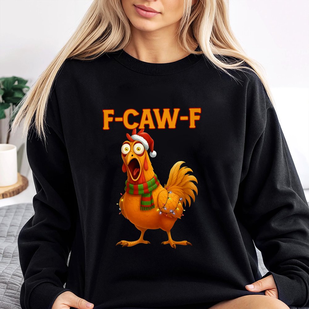 F Caw F Rooster Meme Sweatshirt, Humorous Chicken Christmas Sweatshirt, Holiday Sarcastic Farm Animal Sweater, Adorable Xmas 