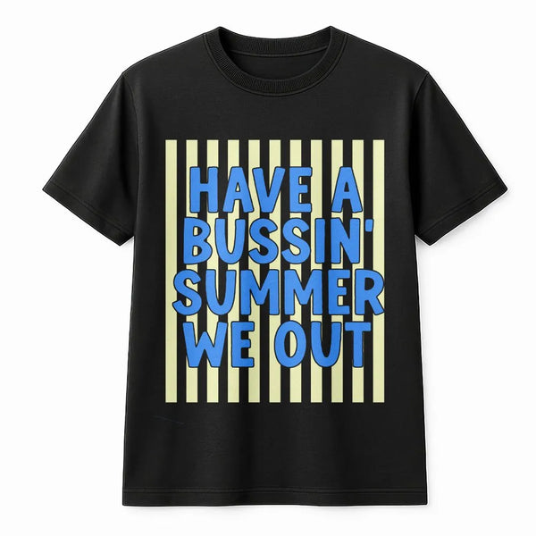 Bussin Summer T-Shirt | Funny Last Day of School Quote | Soft Cotton Blend | Gift for Students and Teachers