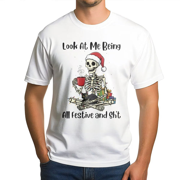 Humorous Christmas Skeleton Shirt, Look at Me Being All Festive Shirt, Sarcastic Skeleton Tee, Retro Xmas Skeleton Graphic Sh
