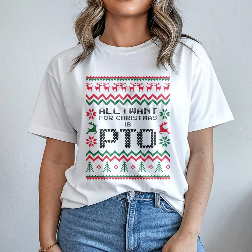 Humorous Ugly Sweater Christmas T-Shirt, All I Want for Christmas Is PTO Shirt, Office Holiday Graphic Tee, Coworker Secret S