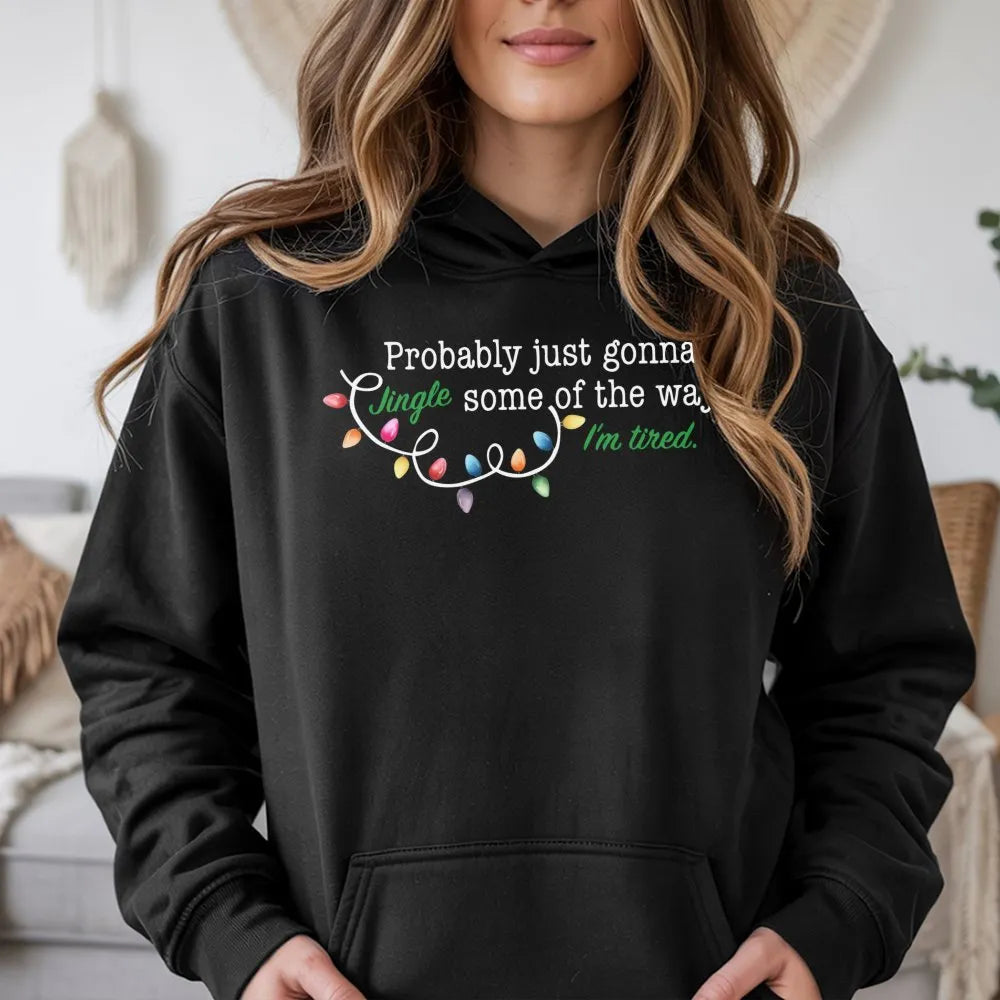 Humorous Christmas Lights Hoodie, Just Gonna Jingle Some of the Way Hoodie, Sarcastic Holiday Sweatshirt, Comfy Christmas Hum