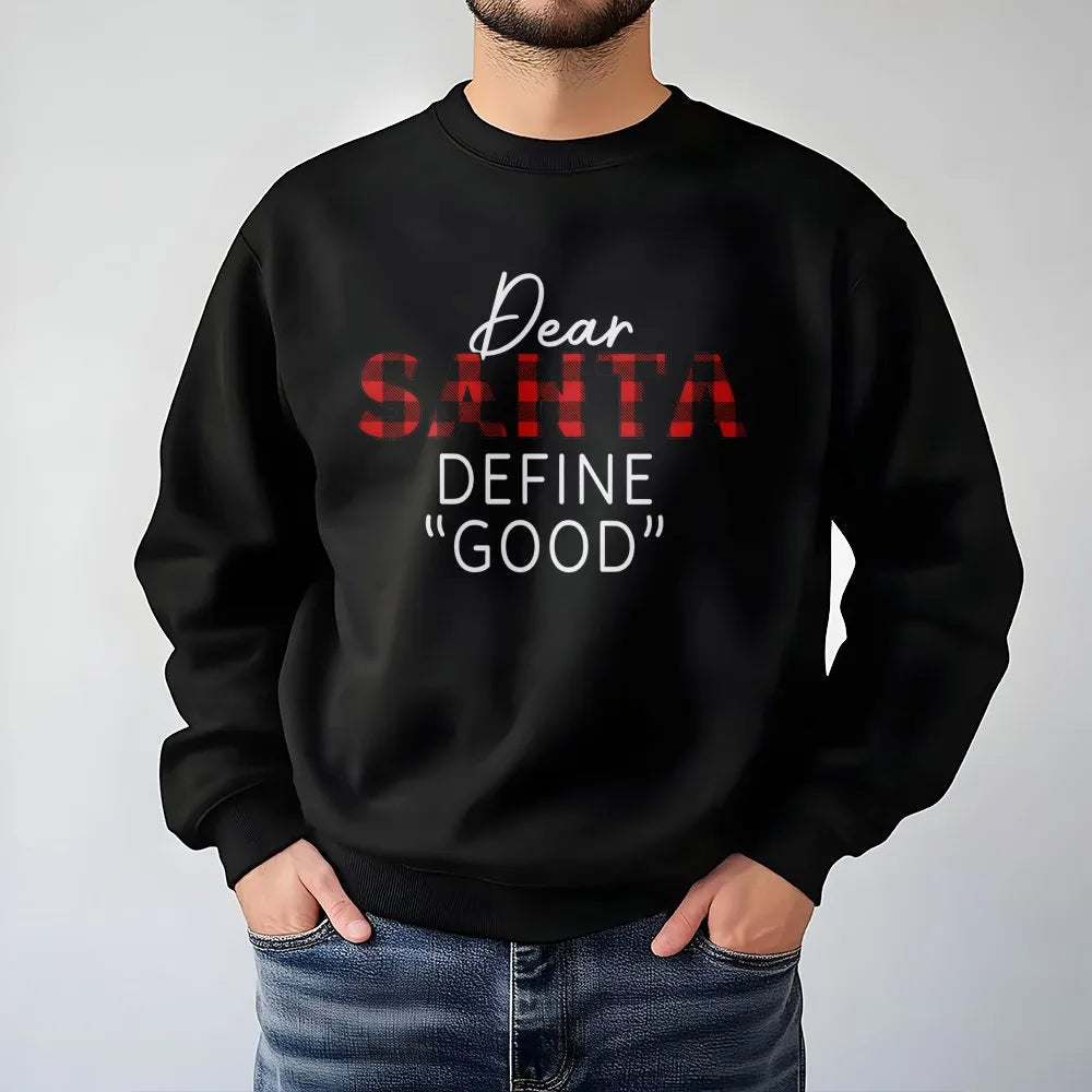 Buffalo Plaid Christmas Quote Crewneck, Dear Santa Define Good Sweatshirt, Sarcastic Holiday Humor Pullover, Humorous Xmas Pr