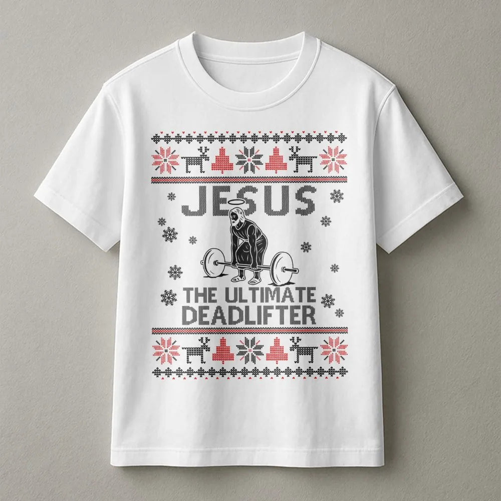 Humorous Christian Gym Workout Graphic Tee, Jesus Deadlift Ugly Christmas T-Shirt, Fitness Weightlifter Xmas Shirt, Powerlift