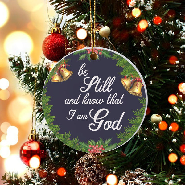 Scripture Christmas Ornament, Be Still and Know That I Am God Ornament, Bible Verse Ceramic Ornament, Christian Holiday Tree 