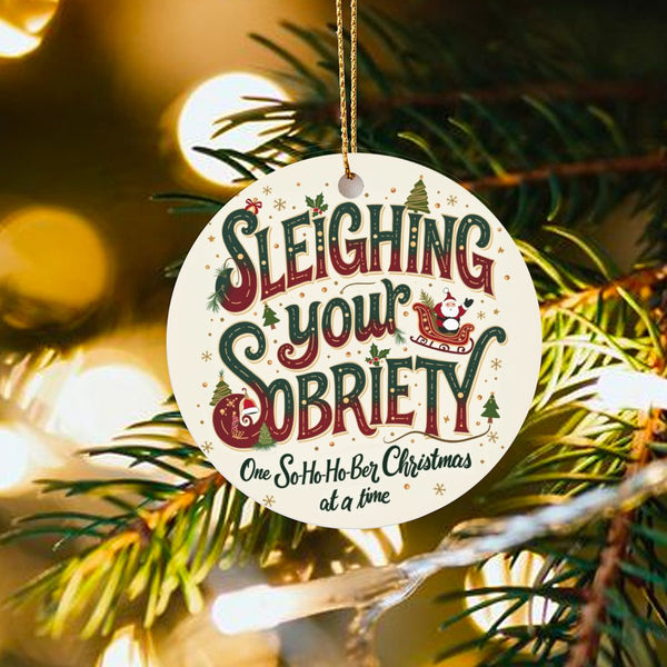 Humorous Sober Holiday Ceramic Ornament, Sleighing Your Sobriety Ornament, Clean and Sober Christmas Tree Ornament, Recovery 