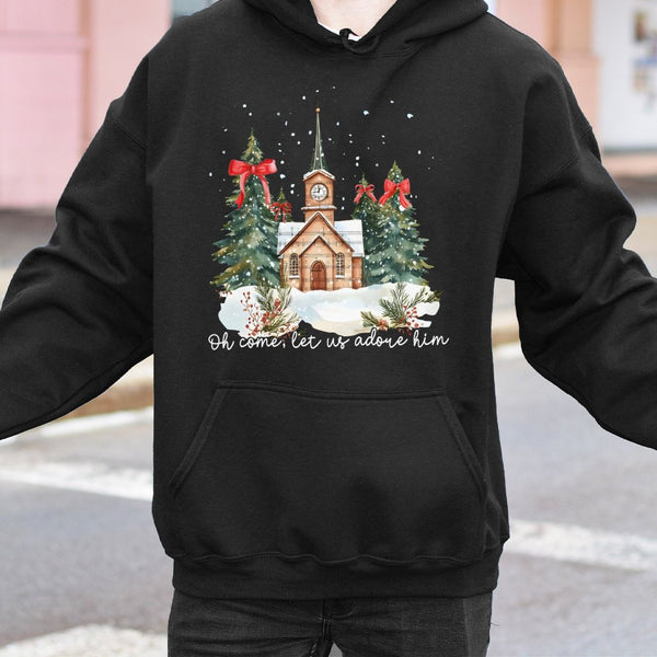 Watercolor Church Christmas Hooded Sweatshirt, Oh Come Let Us Adore Him Hoodie, Christian Holiday Sweater, Religious Faith Ch