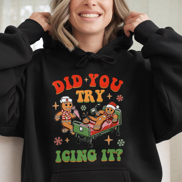 Gingerbread Medical Christmas Hooded Sweatshirt, Did You Try Icing It Nurse Hoodie, Humorous Healthcare Holiday Pullover, RN 