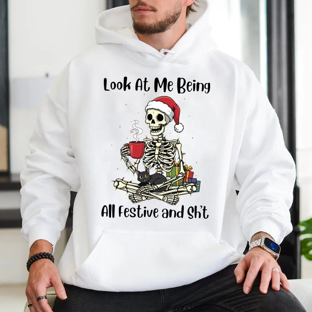 Look at Me Being All Festive Sweatshirt, Humorous Christmas Skeleton Hoodie, Sarcastic Cat Holiday Pullover, Spooky Xmas Hood