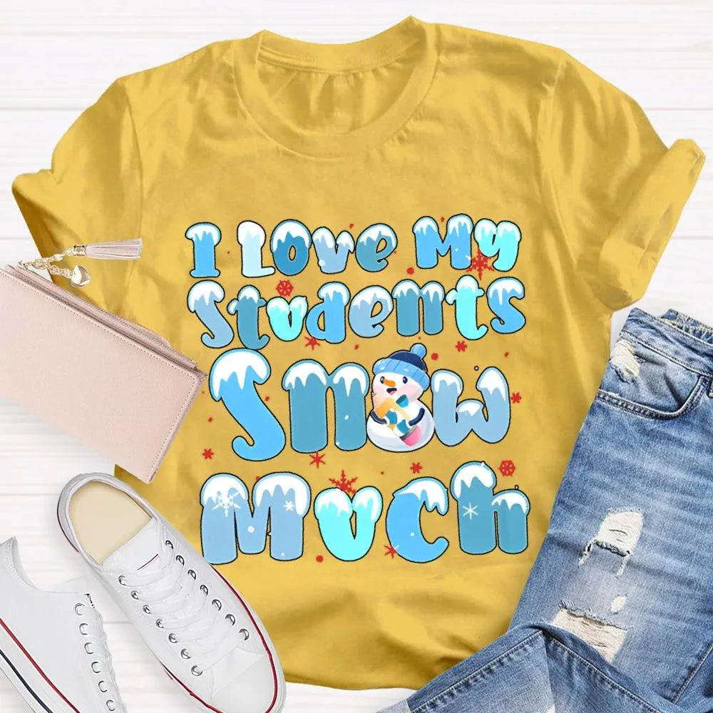 Snowman Snowflake Christmas Tee, I Love My Students Snow Much Shirt, Adorable Winter Teacher T-Shirt, Holiday Classroom Appar