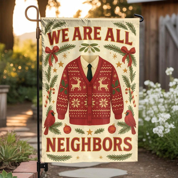 Ugly Christmas Sweater Holiday Flag, We Are All Neighbors Garden Flag, Festive Community Lawn Flag, Winter Yard Decor, Outdoo