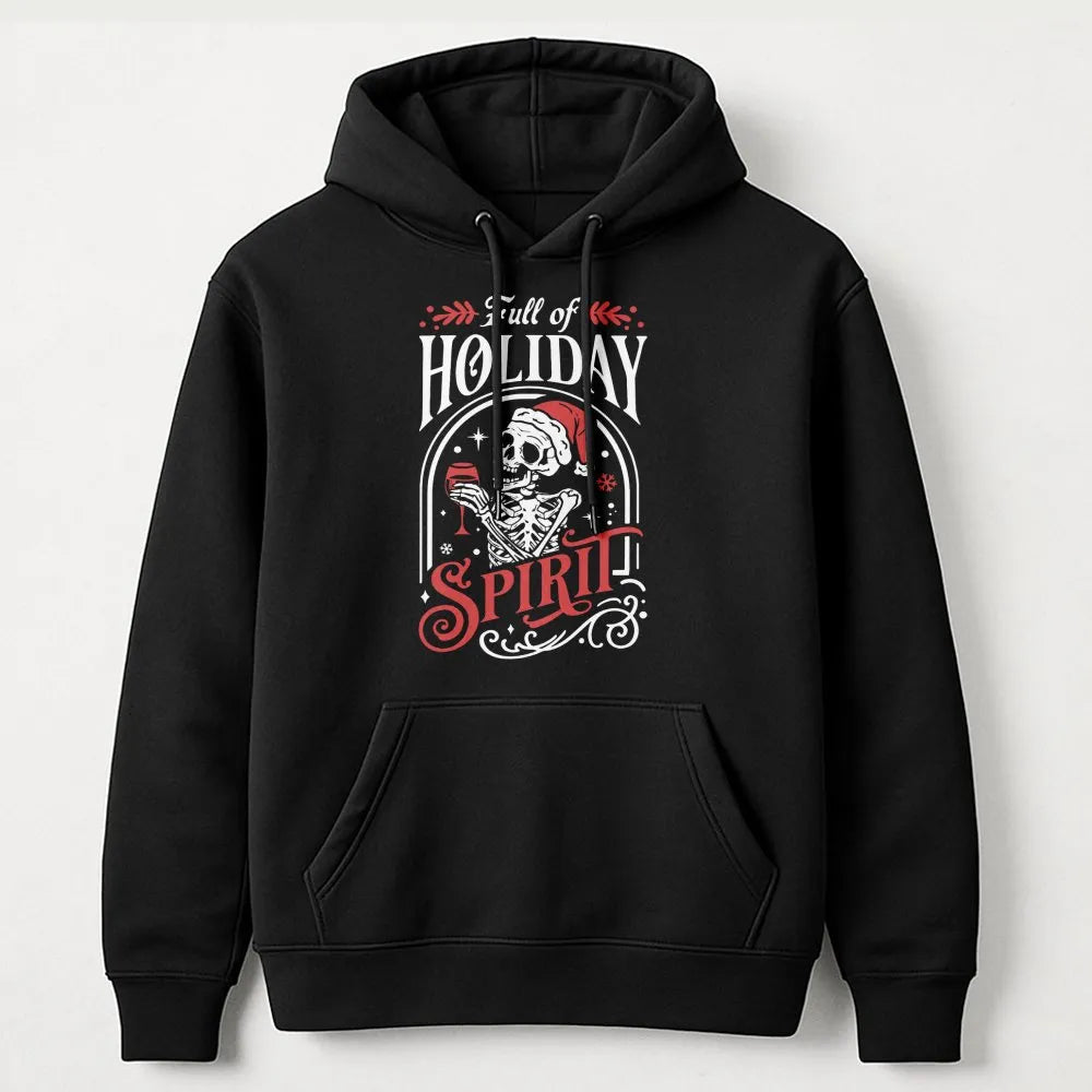 Humorous Skeleton Christmas Sweatshirt, Full of Holiday Spirit Hoodie, Spooky Xmas Hooded Pullover, Skeleton Drinking Holiday
