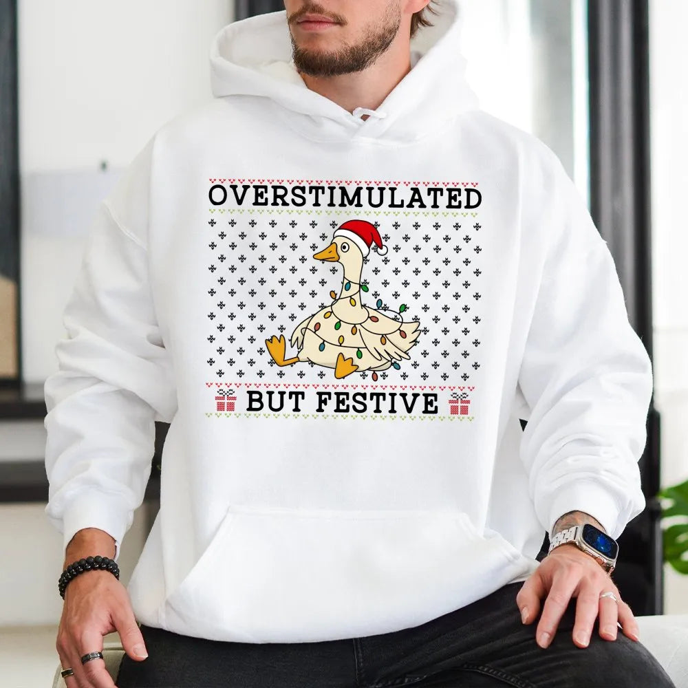 Humorous Christmas Duck Hoodie, Overstimulated but Festive Goose Hoodie, Adorable Holiday Animal Sweatshirt, Xmas Graphic Pul