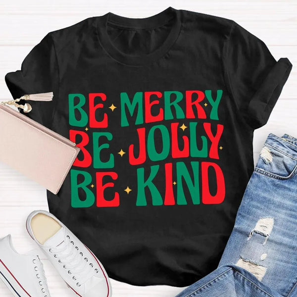 Christmas Vibes T-Shirt, Be Merry Be Jolly Be Kind Shirt, Retro Holiday Graphic Tee, Adorable Xmas Season Shirt, Family Chris
