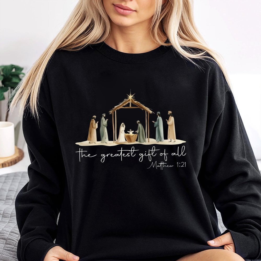The Greatest Present of All Sweatshirt, Nativity Scene Christmas Sweatshirt, Religious Christian Holiday Pullover, Faith Crew
