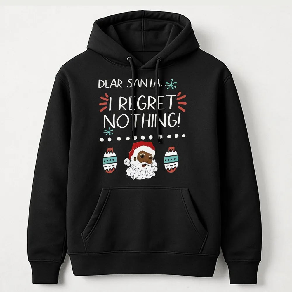 I Regret Nothing Santa Hoodie, Black Santa Christmas Hoodie, Humorous Santa Christmas Sweatshirt, Retro Holiday Hooded Pullov