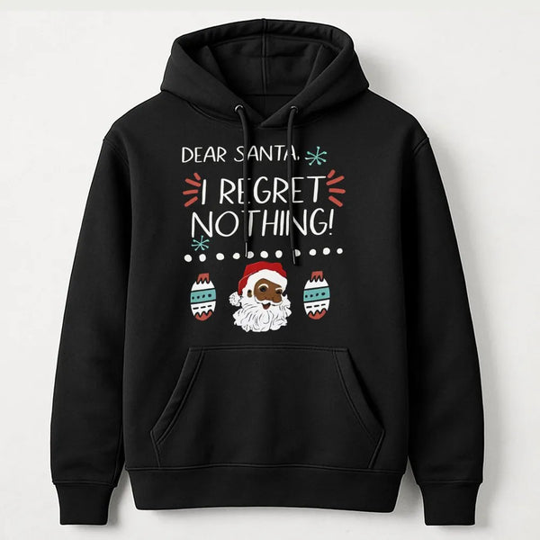I Regret Nothing Santa Hoodie, Black Santa Christmas Hoodie, Humorous Santa Christmas Sweatshirt, Retro Holiday Hooded Pullov
