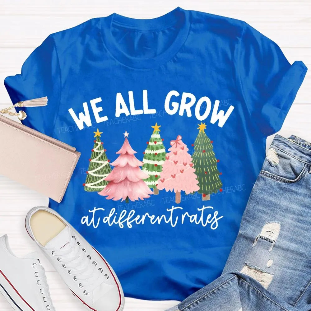 Motivational Tree T-Shirt, We All Grow at Different Rates Christmas Shirt, Christmas Tree Holiday Shirt, Inspirational Xmas T