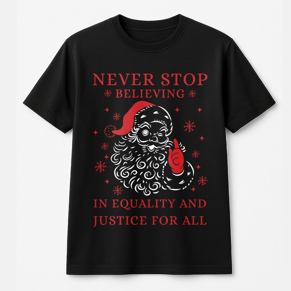 Equality and Justice Christmas Tee, Social Justice Santa T-Shirt, Progressive Holiday Graphic Shirt, Activist Christmas Seaso
