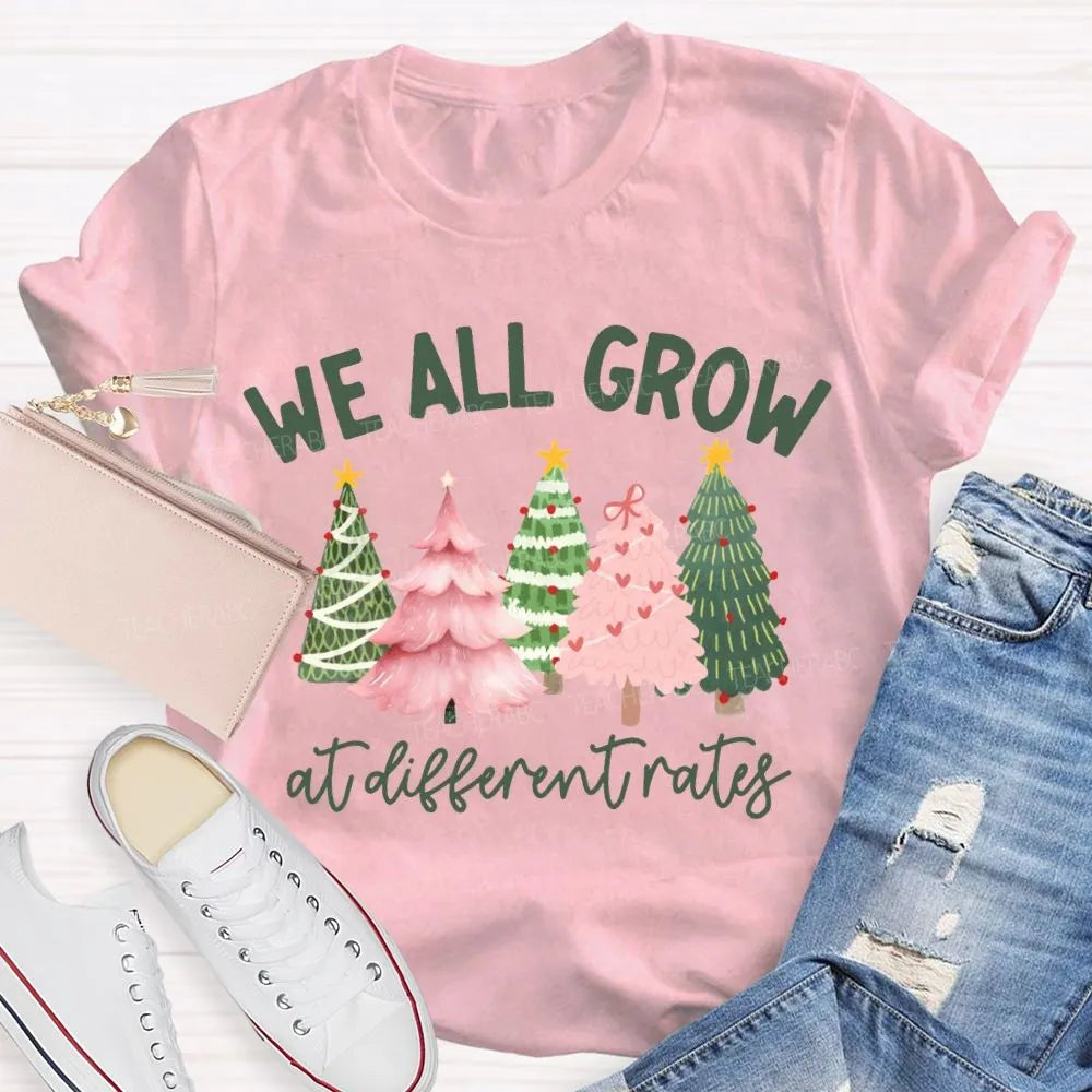 Motivational Tree T-Shirt, We All Grow at Different Rates Christmas Shirt, Christmas Tree Holiday Shirt, Inspirational Xmas T