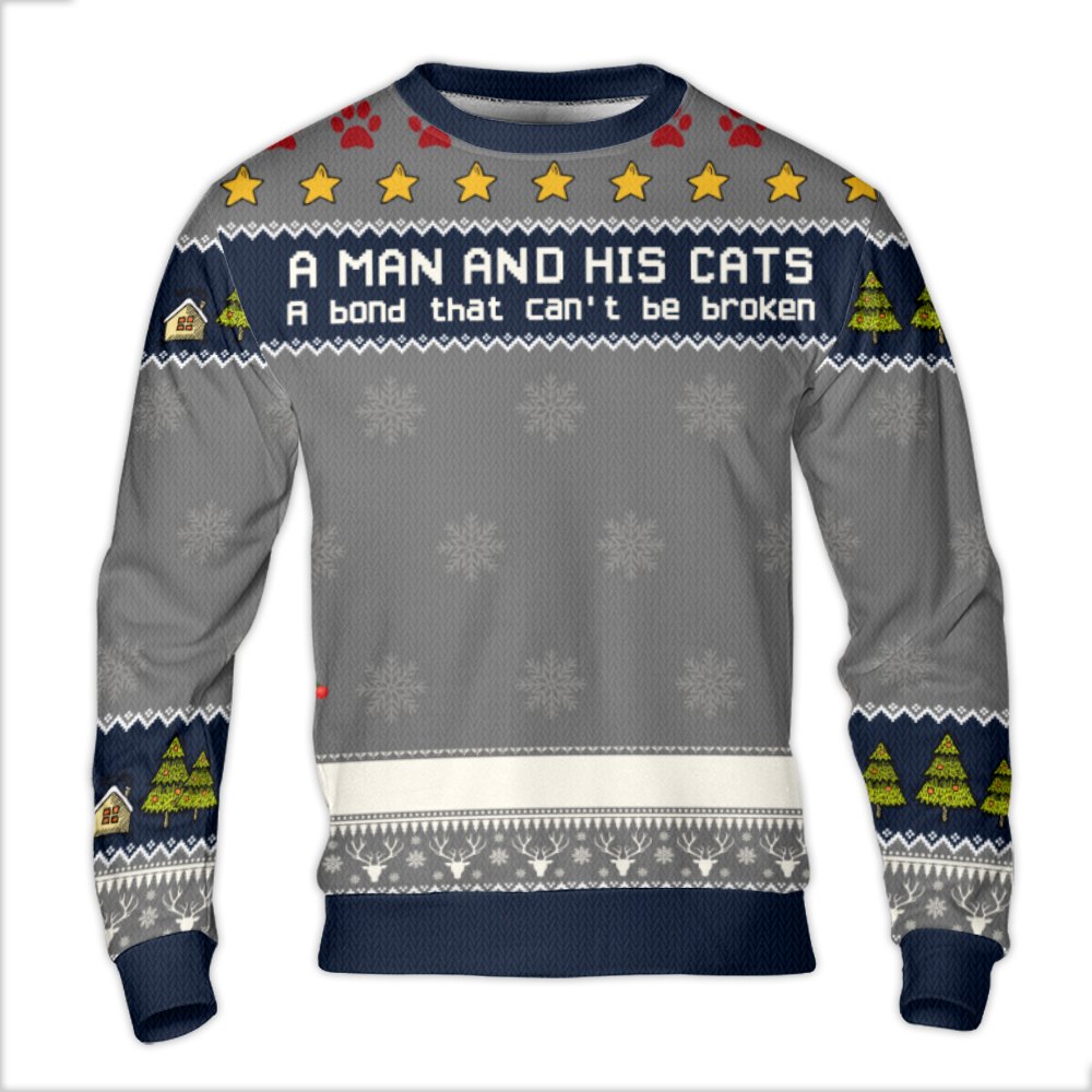 Bond That Cannot Be Broken Holiday Sweatshirt, A Man and His Cats Ugly Christmas Sweater, Cat Dad Ugly Sweater, Pet Owner Pul