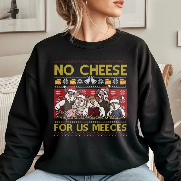 Ugly Christmas Mouse Sweatshirt, No Cheese for Us Meeces Sweatshirt, Humorous Holiday Crewneck, Adorable Xmas Graphic Sweatsh