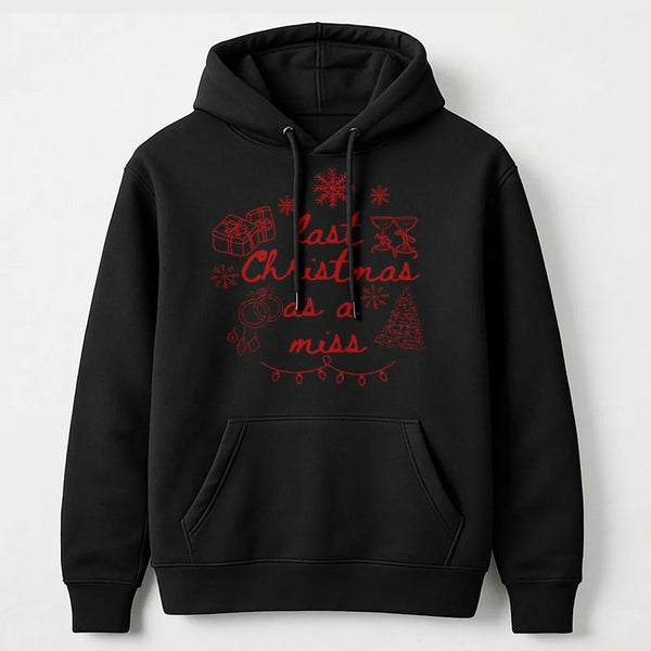 Festive Bride to Be Hoodie, Last Christmas as a Miss Hoodie, Engagement Graphic Sweatshirt, Winter Future Mrs Pullover Hoodie