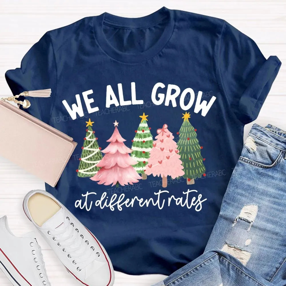 Motivational Tree T-Shirt, We All Grow at Different Rates Christmas Shirt, Christmas Tree Holiday Shirt, Inspirational Xmas T