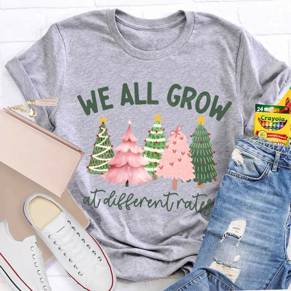 Motivational Tree T-Shirt, We All Grow at Different Rates Christmas Shirt, Christmas Tree Holiday Shirt, Inspirational Xmas T