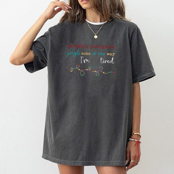 Humorous Sarcastic Christmas Tee, Probably Just Gonna Jingle T-Shirt, Tired Adult Holiday Graphic Shirt, Humor Xmas Tee, Wint