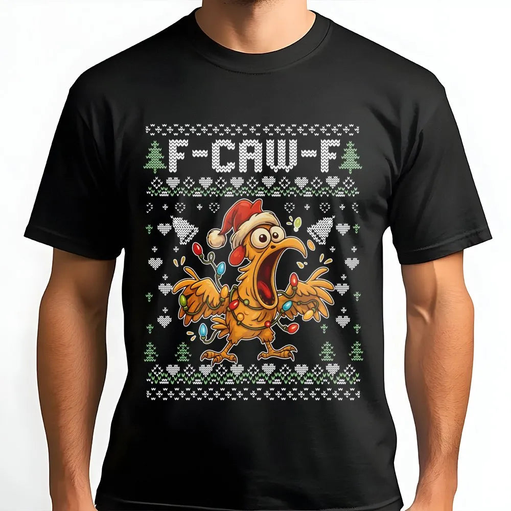 Sarcastic Chicken Holiday T-Shirt, F-Caw-F Humorous Ugly Christmas T-Shirt, Hilarious Xmas Graphic Tee, Humorous Chicken Love