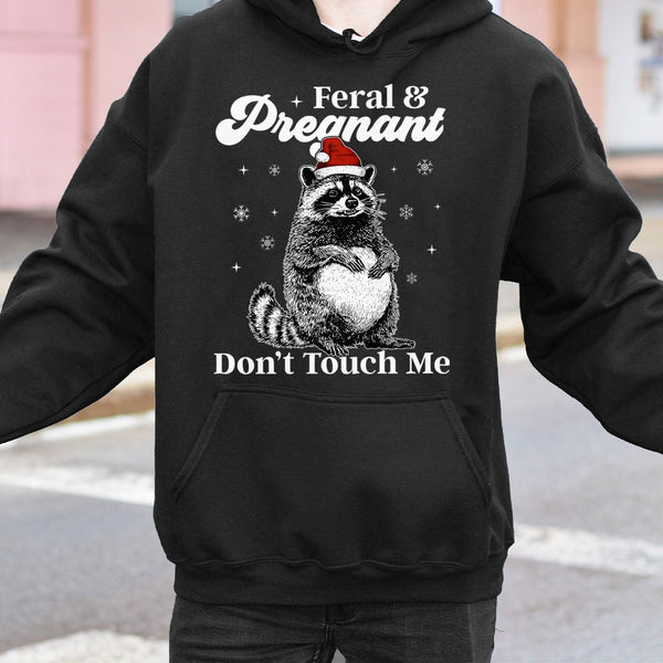 Humorous Christmas Raccoon Sweatshirt, Feral and Pregnant Hoodie, Trash Panda Maternity Pullover, Holiday Humor Hoodie, Mom P
