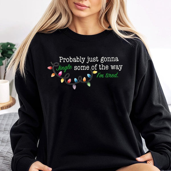 Humorous Christmas Lights Crewneck, Probably Just Gonna Jingle Some of the Way Sweatshirt, Sarcastic Holiday Sweater