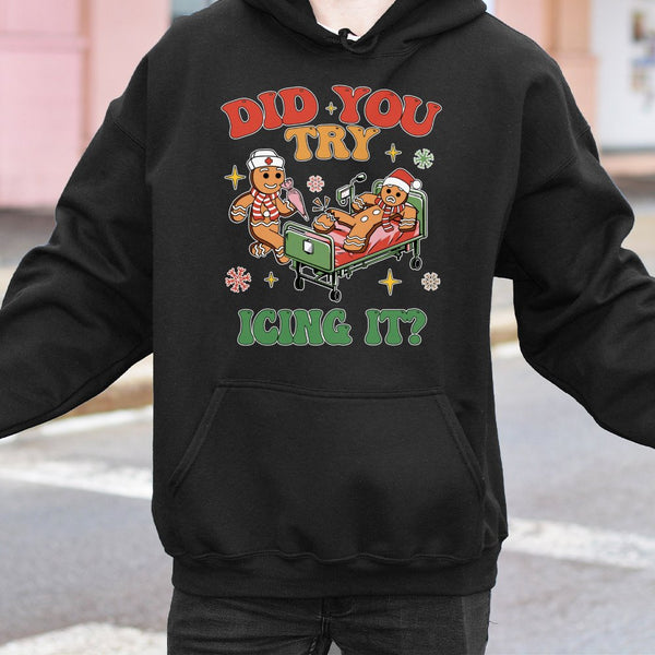 Gingerbread Nurse Christmas Hooded Sweatshirt, Did You Try Icing It Hoodie, Medical ICU RN Holiday Pullover, Humorous Winter 