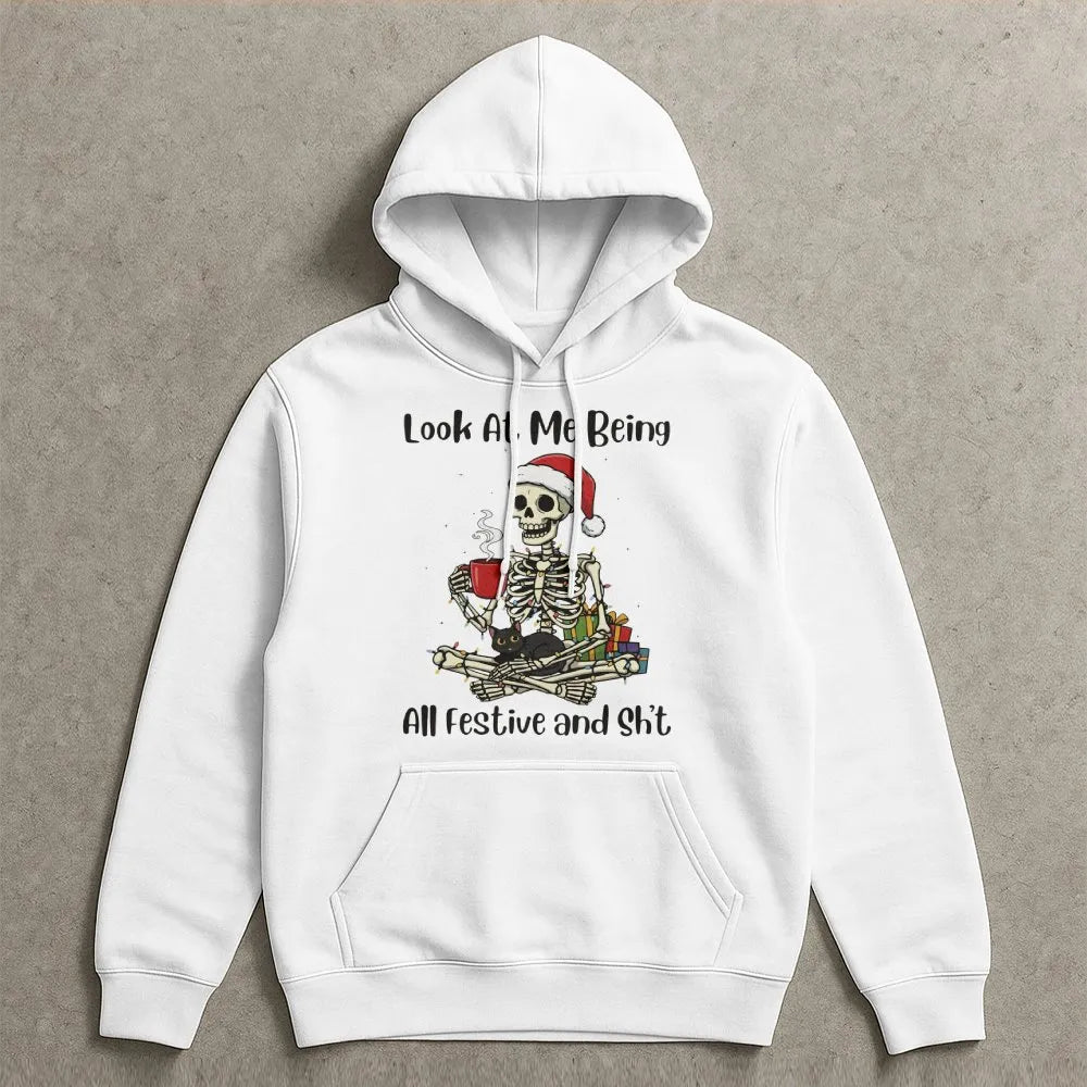 Look at Me Being All Festive Sweatshirt, Humorous Christmas Skeleton Hoodie, Sarcastic Cat Holiday Pullover, Spooky Xmas Hood
