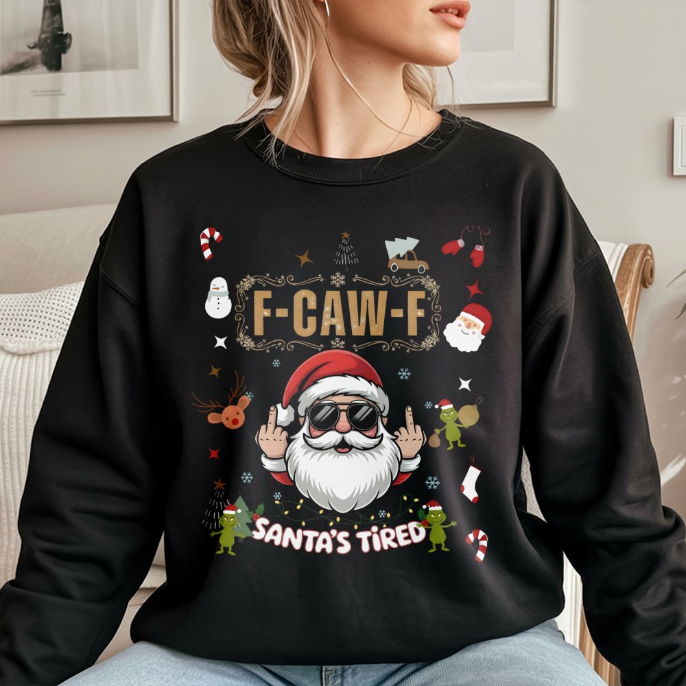 Humorous Christmas Graphic Jumper, Santa Is Tired Sweatshirt, Rude Holiday Crewneck Sweater, Humorous Adult Xmas Pullover Swe