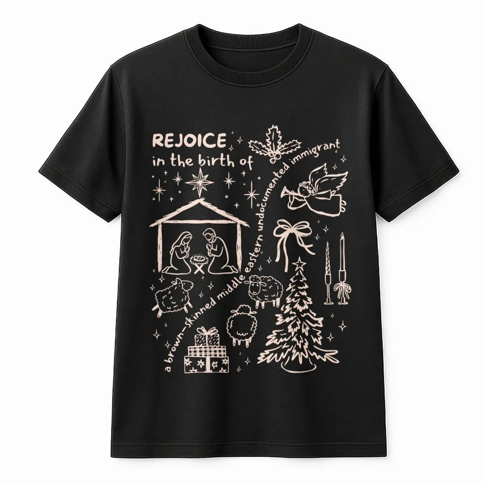 Social Justice Christmas Shirt, Rejoice in the Birth T-Shirt, Progressive Holiday Graphic Tee, Middle Eastern Nativity T-Shir
