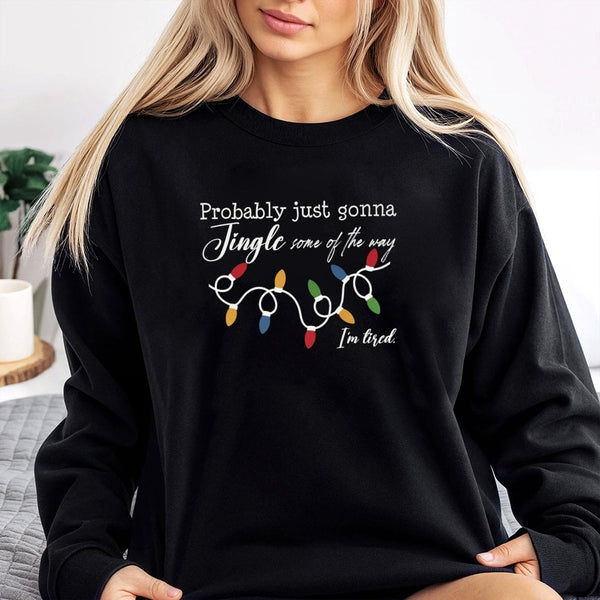 Humorous Christmas Lights Crewneck, Im Tired Jingle Some of the Way Sweatshirt, Sarcastic Holiday Season Sweater, Comfy Xmas 