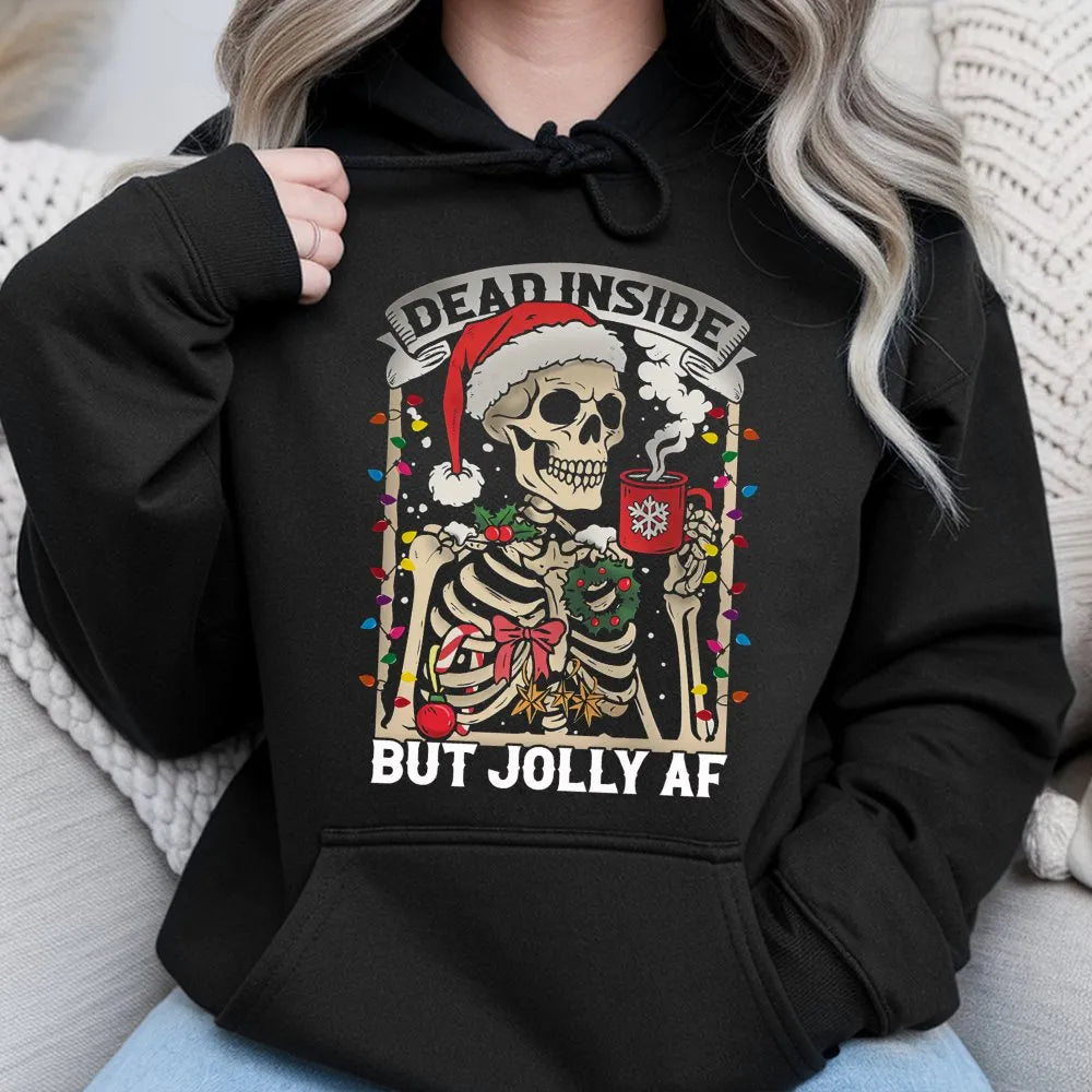 Skeleton Christmas Hoodie, Dead Inside but Jolly AF Hoodie, Coffee Lover Holiday Sweatshirt, Sarcastic Xmas Hoodie, Festive P