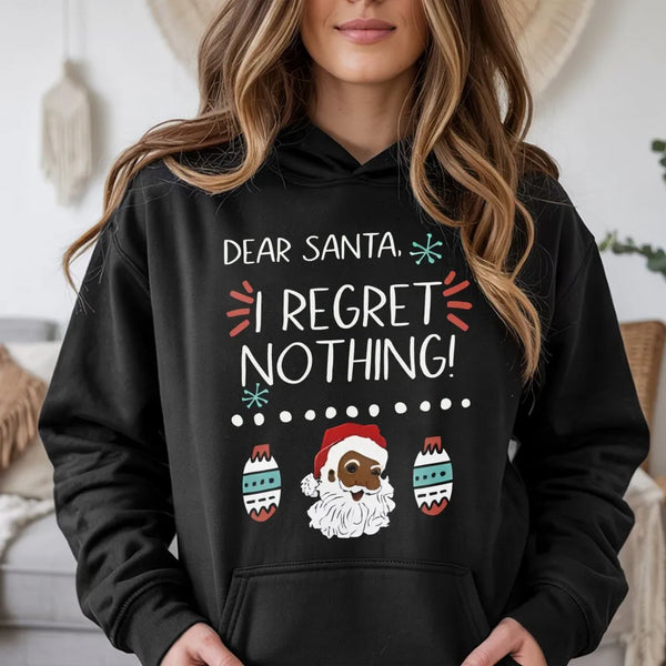 I Regret Nothing Santa Hoodie, Black Santa Christmas Hoodie, Humorous Santa Christmas Sweatshirt, Retro Holiday Hooded Pullov