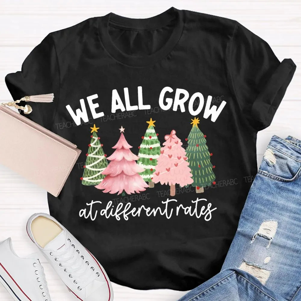 Motivational Tree T-Shirt, We All Grow at Different Rates Christmas Shirt, Christmas Tree Holiday Shirt, Inspirational Xmas T
