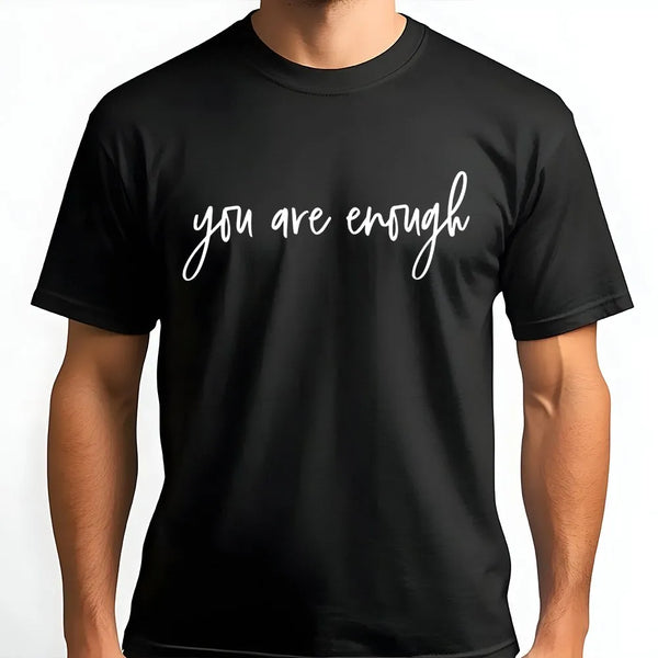 You Are Enough T-Shirt | Inspirational Quote Sweatshirt | Premium Cotton Blend | Mental Health Awareness Gift