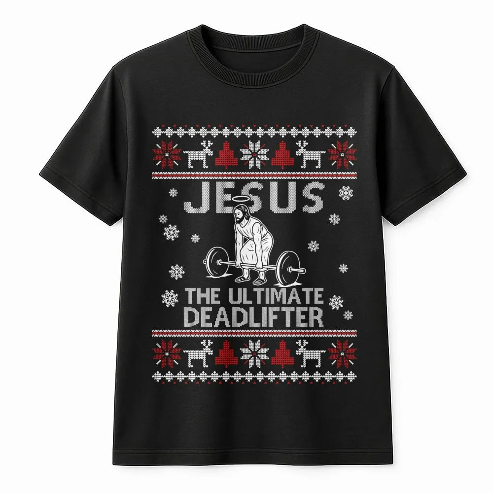 Humorous Christian Gym Workout Graphic Tee, Jesus Deadlift Ugly Christmas T-Shirt, Fitness Weightlifter Xmas Shirt, Powerlift