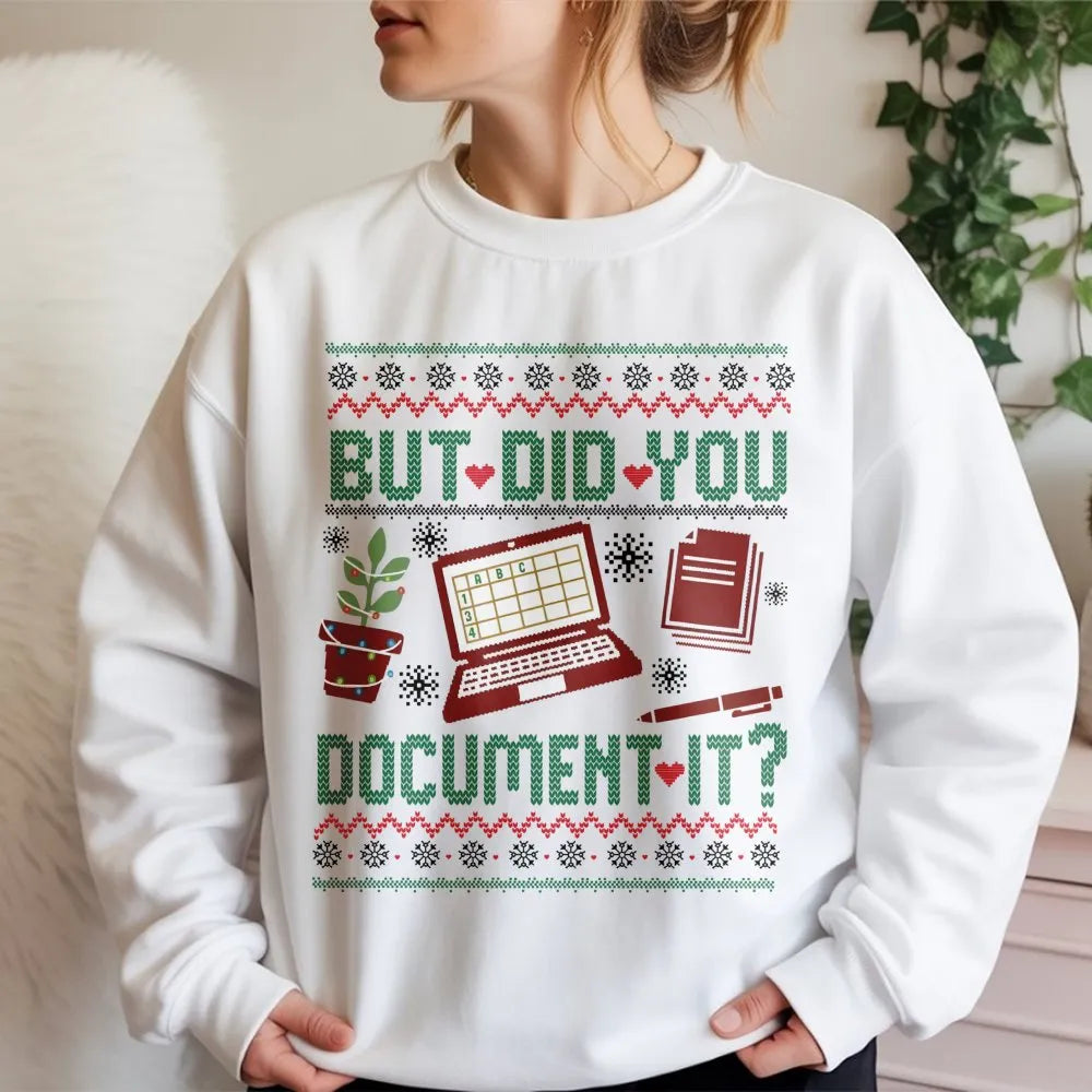 Humorous HR Office Christmas Sweatshirt, But Did You Document It Sweatshirt, Nurse Teacher Work Sweatshirt, Holiday Crewneck 