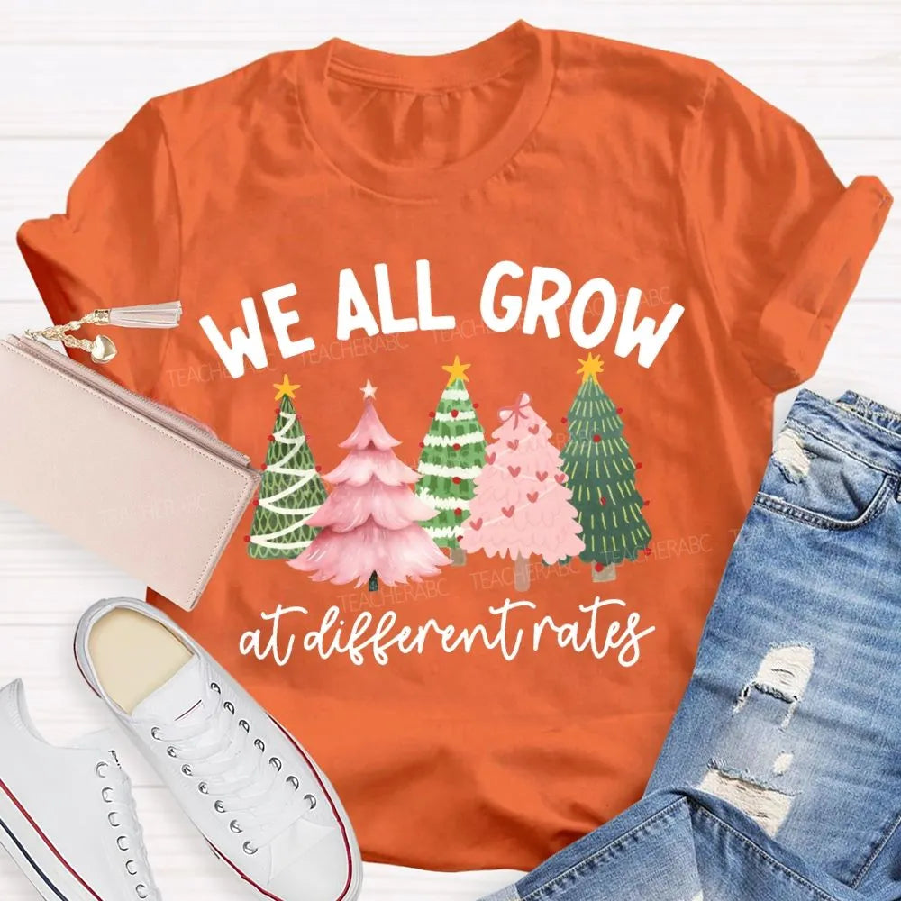 Motivational Tree T-Shirt, We All Grow at Different Rates Christmas Shirt, Christmas Tree Holiday Shirt, Inspirational Xmas T