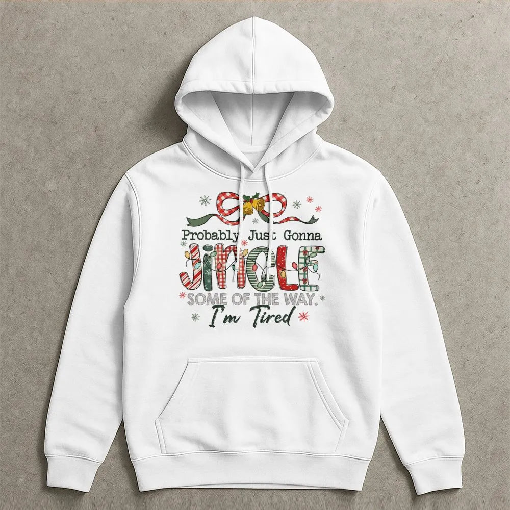 Probably Just Gonna Jingle Some of the Way Sweatshirt, Humorous Christmas Hoodie, Sarcastic Holiday Pullover, Tired Mom Xmas 