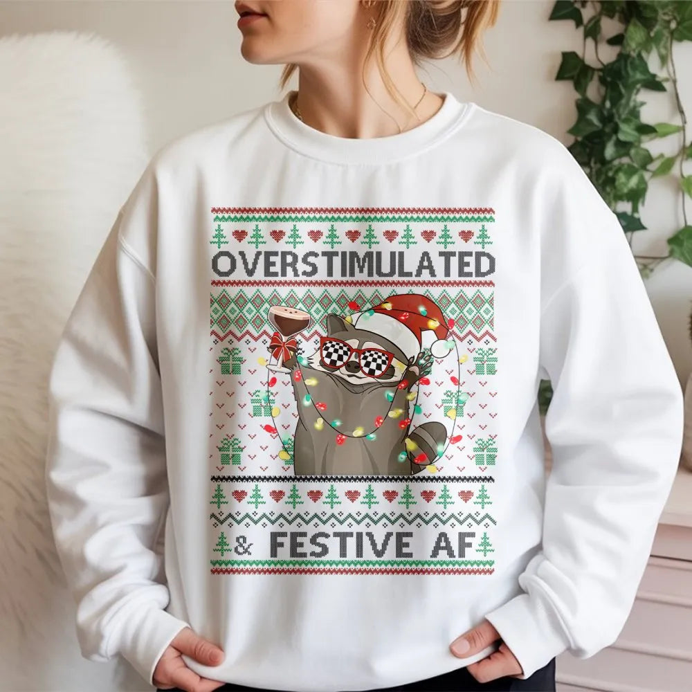 Humorous Xmas Raccoon Sweatshirt, Overstimulated and Festive AF Raccoon Sweatshirt, Ugly Christmas Sweater Pullover, Holiday 
