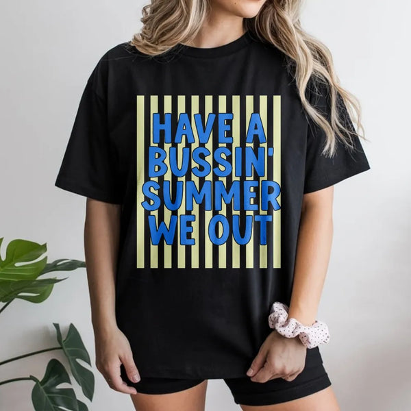 Bussin Summer T-Shirt | Funny Last Day of School Quote | Soft Cotton Blend | Gift for Students and Teachers